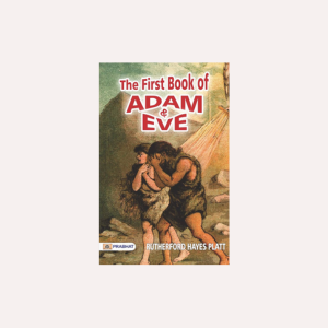 The First Book of Adam and Eve BY  Rutherford Hayes Platt