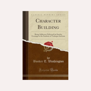 Character Building By Booker T. Washington