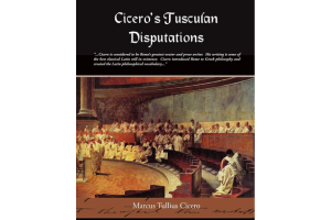 Cicero's Tusculan Disputations By Marcus Tullius Cicero