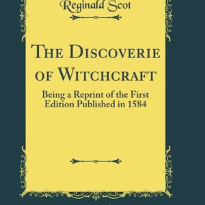 The Discoverie of Witchcraft By Reginald Scot