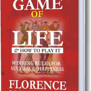 The game of life and how to play it By Florence Scovel Shinn
