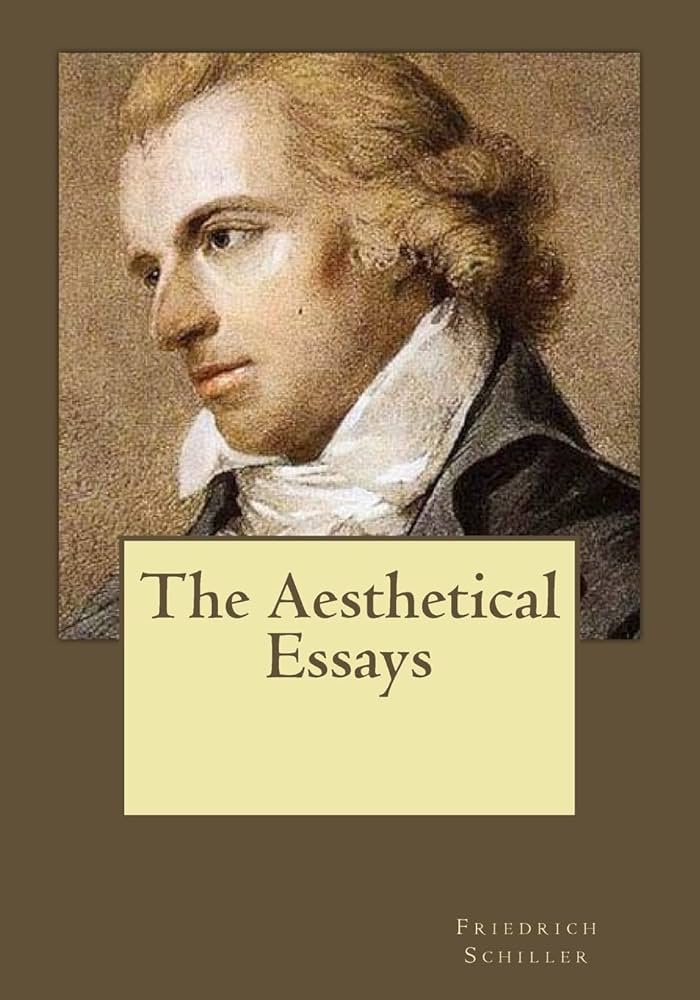 Aesthetical Essays of Friedrich Schiller By Friedrich Schiller