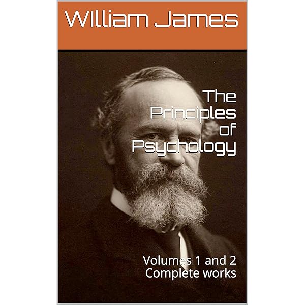 The Principles of Psychology, Volume 1 (of 2) By William James