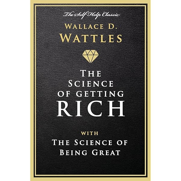 The Science of Getting Rich By W. D. Wattles