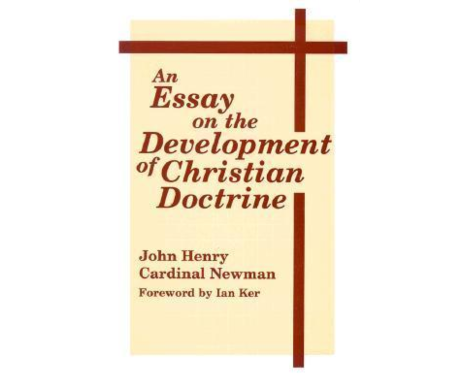 An Essay on the Development of Christian Doctrine By John Henry Newman