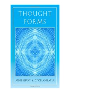 Thought-Forms By Annie Besant and C. W. Leadbeater