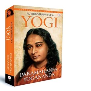 Autobiography of a Yogi By Paramahansa Yogananda
