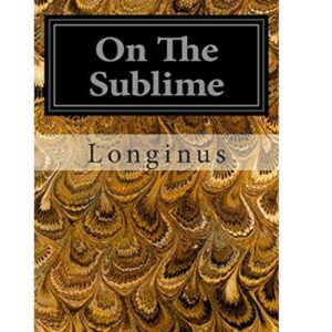 On the Sublime By active 1st century Longinus