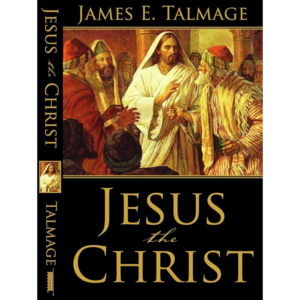Jesus the Christ By James E. Talmage