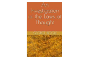 An Investigation of the Laws of Thought By George Boole