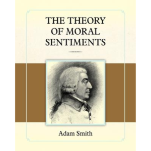 The Theory of Moral Sentiments By Adam Smith