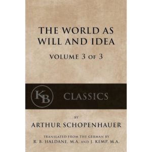 The World as Will and Idea (Vol. 3 of 3) By Arthur Schopenhauer