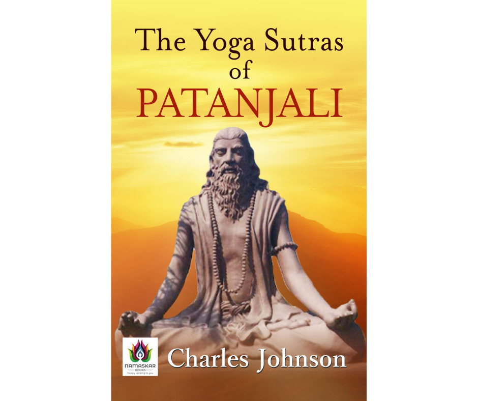 The Yoga Sutras of Patanjali: The Book of the Spiritual Man By Patañjali